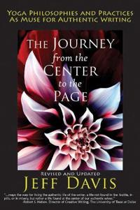 The Journey from the Center to the Page: Yoga Philosophies & Practices as Muse for Authentic Writing