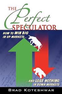 The Perfect Speculator