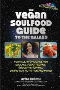 The Vegan Soulfood Guide to the Galaxy