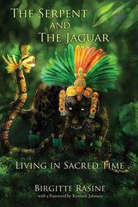 The Serpent and the Jaguar: Living in Sacred Time