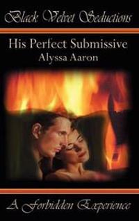 His Perfect Submissive