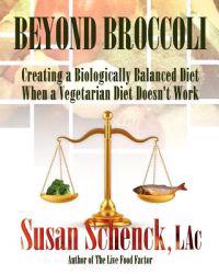 Beyond Broccoli: Creating a Biologically Balanced Diet When a Vegetarian Diet Doesn't Work
