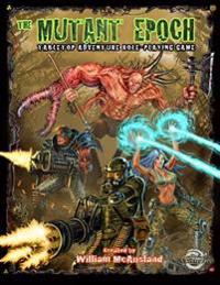 The Mutant Epoch: Tabletop Adventure Role-Playing Game