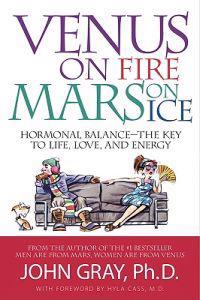 Venus on Fire, Mars on Ice: Hormonal Balance--The Key to Life, Love, and Energy
