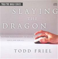 Slaying the Dragon: Putting Pornography to Death Once and for All