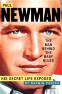 Paul Newman, the Man Behind the Baby Blues