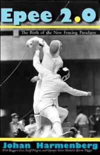 Epee 2.0: The Birth of the New Fencing Paradigm