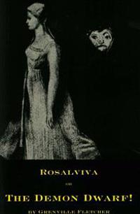 Rosalviva, or, The Demon Dwarf!