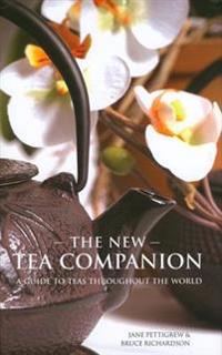 The New Tea Companion: A Guide to Teas Throughout the World