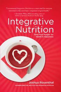 Integrative Nutrition: Feed Your Hunger for Health and Happiness