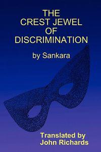 The Crest Jewel of Discrimination (Viveka-Chudamani)