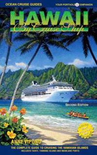 Hawaii by Cruise Ship: The Complete Guide to Cruising the Hawaiian Islands