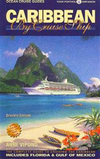 Caribbean by Cruise Ship - 7th Edition: The Complete Guide to Cruising the Caribbean - With Giant Pull-Out Map
