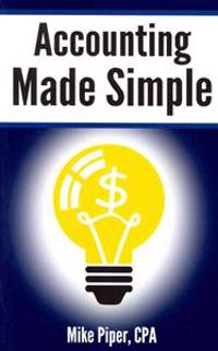 Accounting Made Simple: Accounting Explained in 100 Pages or Less