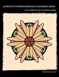 30-Minute Flower Mandalas Coloring Book