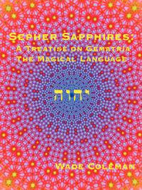 Sepher Sapphires: A Treatise on Gematria - 'The Magical Language' - Volume 1