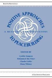 Positive Approaches to Peacebuilding
