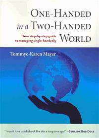 One-Handed in a Two-Handed World: Your Complete Guide to Managing Single-Handedly