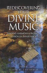 Rediscovering Your Divine Music: Finding Harmony & Balance Through Inner Peace