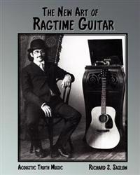 The New Art of Ragtime Guitar: Solo Guitar Compositions and Technique