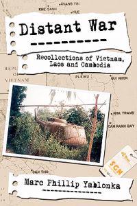 Distant War: Recollections of Vietnam, Laos and Cambodia