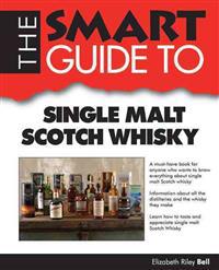 The Smart Guide to Single Malt Scotch Whisky