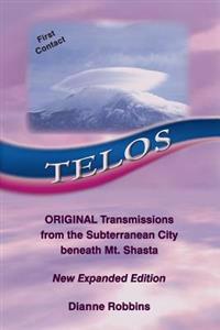 Telos: Original Transmissions from the Subterranean City Beneath Mt. Shasta