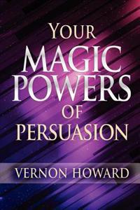 Your Magic Powers of Persuasion