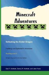 Minecraft Adventures: Defeating the Ender Dragon