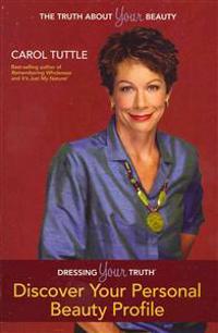 Discover Your Personal Beauty Profile: Dressing Your Truth