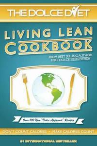 The Dolce Diet: LIVING LEAN COOKBOOK