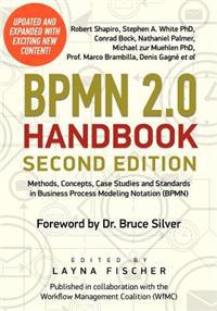 Bpmn 2.0 Handbook Second Edition: Methods, Concepts, Case Studies and Standards in Business Process Modeling Notation (Bpmn)