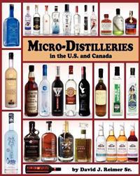 Micro-Distilleries in the U.S. and Canada, 2nd Edition