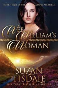 Wee William's Woman: Book Three of the Clan Macdougall Series