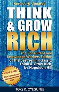 Think & Grow Rich: The Consultant and Knowledge Workers Edition