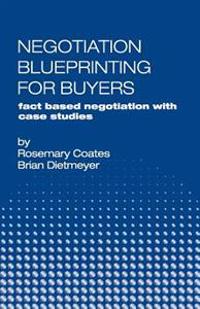 Negotiation Blueprinting for Buyers: Fact Based Negotiation with Case Studies
