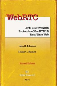 Webrtc: APIs and Rtcweb Protocols of the Html5 Real-Time Web
