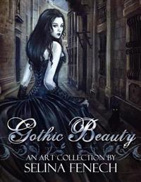 Gothic Beauty: An Art Collection by Selina Fenech