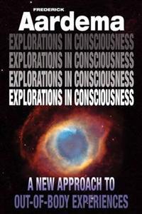 Explorations in Consciousness