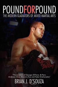 Pound for Pound: The Modern Gladiators of Mixed Martial Arts