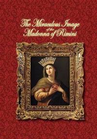 The Miraculous Image of the Madonna of Rimini