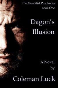 The Mentalist Prophecies - Book One: Dagon's Illusion