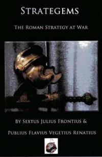 Stratagems: The Roman Strategy at War