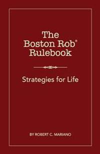 The Boston Rob Rulebook: Strategies for Life