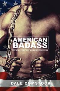 American Badass: The True Story of a Modern Day Spartan
