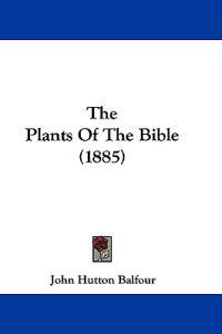 The Plants of the Bible (1885)