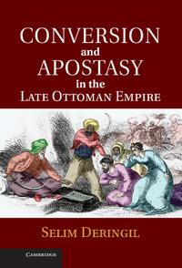 The Conversion and Apostasy in the Late Ottoman Empire