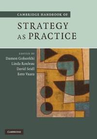 Cambridge Handbook of Strategy as Practice
