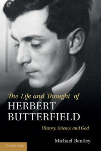The Life and Thought of Herbert Butterfield