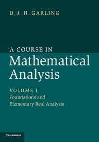 A Course in Mathematical Analysis: Volume 1, Foundations and Elementary Real Analysis